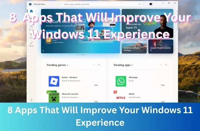 8 Apps That Will Improve Your Windows 11