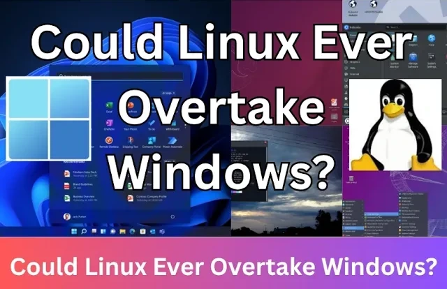 Could Linux Ever Overtake Windows?
