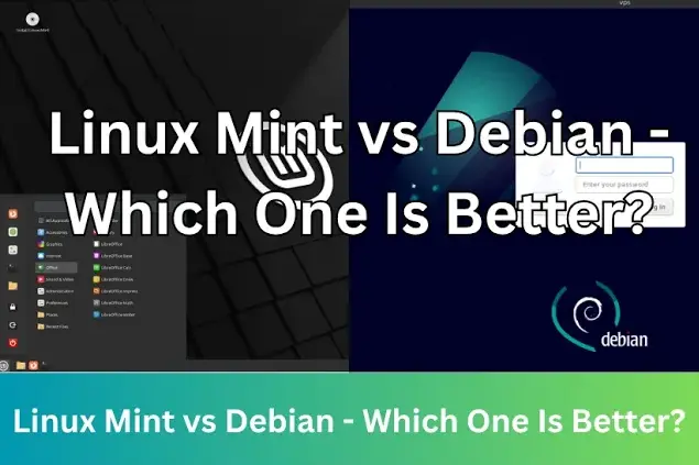Linux Mint vs Debian - Which One Is Better?