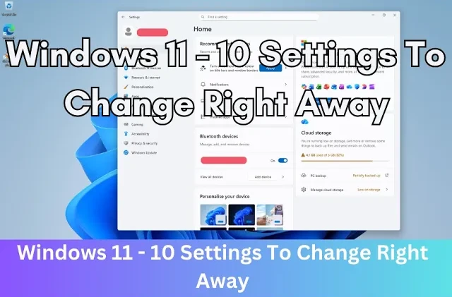 Windows 11 - 10 Settings To Change Right