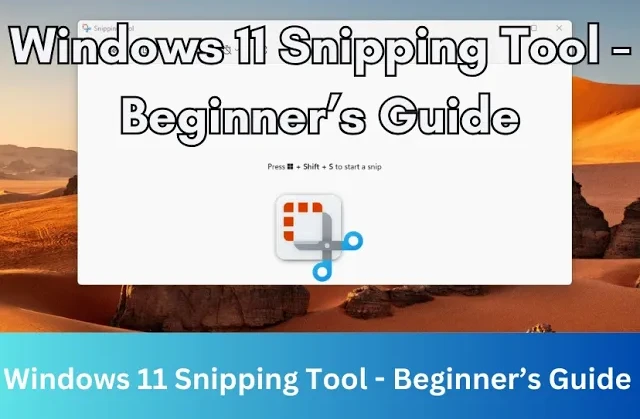 Windows 11 Snipping Tool - Beginner